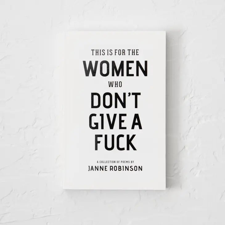 This Is For the Women Who Don't Give A Fuck - Book