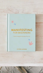 Manifesting For Beginners